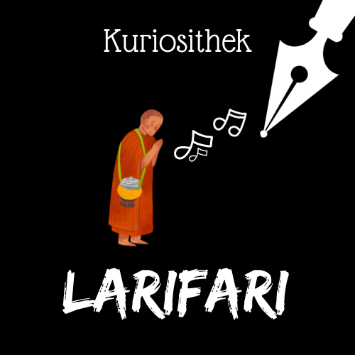 Read more about the article Kuriosithek – das Wörtchen der Woche lautet: Larifari