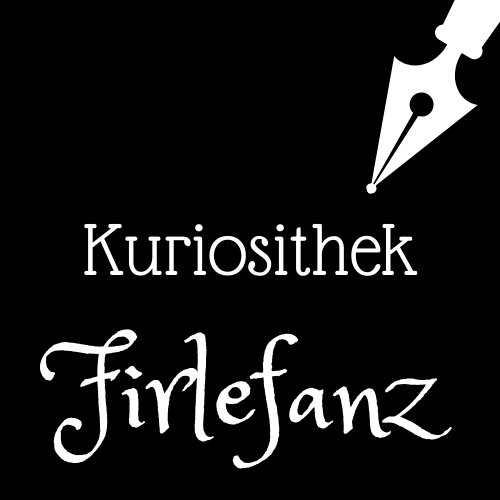 Read more about the article Kuriosithek – das Wörtchen der Woche lautet: Firlefanz