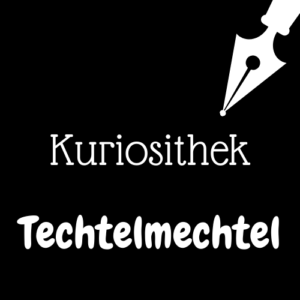 Weiße Schrift und Schreibfeder-Icon auf schwarzem Hintergrund: Kuriosithek - Techtelmechtel | Klopfecke - Texte mit Geist