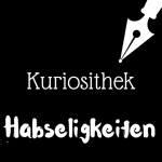 Weiße Schrift und Schreibfeder-Icon auf schwarzem Hintergrund: Kuriosithek - Habseligkeiten | Klopfecke - Texte mit Geist