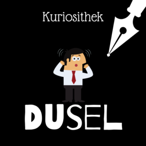 Weiße Schrift und Schreibfeder-Icon auf schwarzem Hintergrund: Oben steht "Kuriosithek". Unten steht "Dusel". Dazwischen ist ein verwirrtes Comic-Männchen im Anzug abgebildet. | Klopfecke - Texte mit Geist